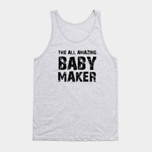 THE ALL AMAZING BABY MAKER Tank Top